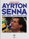 Ayrton Senna. Seine Siege - sein Verm�chtnis