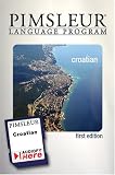 Pimsleur Croatian : Learn to Speak and Understand Croatian with Pimsleur Language Programs (Compact) (Digital Audiobook) (Audiofy Audiobook Chip Solutions)