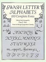 Swash Letter Alphabets: 100 Complete Fonts (Dover Pictorial Archive Series)