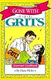 Gone with the Grits: Gourmet Cookbook