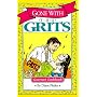 Gone With the Grits: Gourmet Cookbook