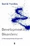 Developmental Disorders: A Neuropsychological Approach Developmental Disorders: A Neuropsychological Approach