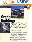 Green Building: Project Planning & Cost Estimating (Means Green Building: Project Planning & Cost Estimating)