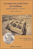 Aux marges des grands foyers du N�olithique : P�riph�ries d�bitrices ou cr�atrices ?