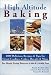 Books : High Altitude Baking: 200 Delicious Recipes & Tips for Great Cookies, Cakes, Breads & More : For People Living Between 3,500 & 10,000 Feet