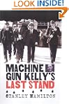 Machine Gun Kelly's Last Stand