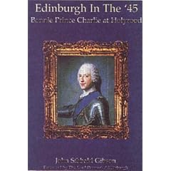 Edinburgh in the '45: Bonnie Prince Charlie at Holyrood House