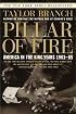 Pillar of Fire : America in the King Years 1963-65 (America in the King Years)
