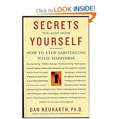 Secrets You Keep from Yourself: How to Stop Sabotaging Your Happiness