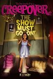 The Show Must Go On! (You're Invited to a Creepover)