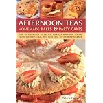 Afternoon Teas, Homemade Bakes & Party Cakes: Over 150 recipes for delicious home-made treats, with more than 450 colour photographs book cover