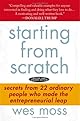 Starting From Scratch: Secrets from 21 Ordinary People Who Made the Entrepreneurial Leap