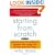 Starting From Scratch: Secrets from 22 Ordinary People Who Made the Entrepreneurial Leap