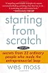 Starting From Scratch: Secrets from 22 Ordinary People Who Made the Entrepreneurial Leap
