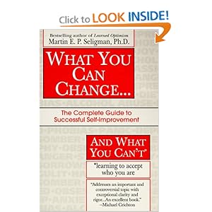 What You Can Change and What You Can't - Martin E. P. Seligman