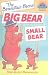The Berenstain Bears Big Bear, Small Bear (Early Step Into Reading)
