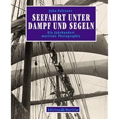 Seefahrt unter Dampf und Segeln. Ein Jahrhundert maritime Photographie