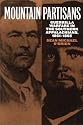 Mountain Partisans: Guerrilla Warfare in the Southern Appalachians, 1861-1865