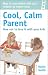 Books : How to Be a Cool, Calm Parent ...No Matter What