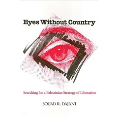 Eyes Without Country: Searching for a Palestinian Strategy of Liberation