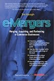 e-Mergers: Merging, Acquiring and Partnering e-Commerce Businesses