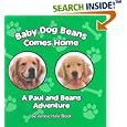 Baby Dog Beans Comes Home: A Paul and Beans Adventure