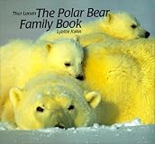 Polar Bear Family Book, The (Animal Family (Chronicle))