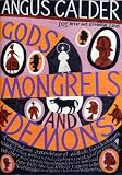 Gods, Mongrels, and Demons : 101 Brief But Essential Lives