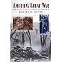 America's Great War: World War I and the American Experience (Critical Issues in History)