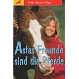 Astas Freunde sind die Pferde (Erika Ziegler-Stege)von "Erika Ziegler-Stege"