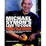 MichaelSymon'sLivetoCook:RecipesandTechniquestoRockYourKitchen