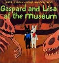 Gaspard and Lisa at the Museum (Gaspard and Lisa Books)