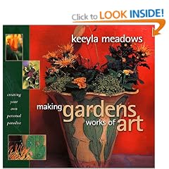 Making Gardens Works of Art: Creating Your Personal Paradise