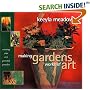 Making Gardens Works of Art: Creating Your Own Personal Paradise