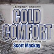 Cold Comfort: Det. Barry Gilbert, Book 1 | Scott Mackay