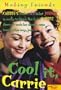 Cool it, Carrie (Making Friends, No.2)