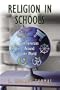 Religion in Schools: Controversies around the World (Greenwood Folklore Handbooks S)
