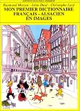 Mon premier dictionnaire fran�ais-alsacien en images