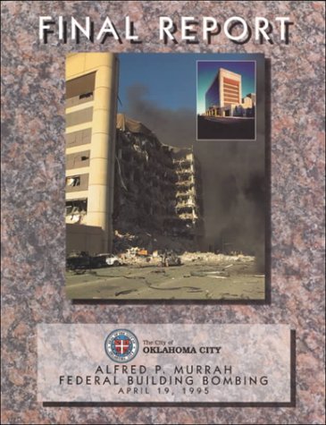 Final Report: Alfred P. Murrah Federal Building Bombing April 19, 1995From Brand: Intl Fire Service Training Assn