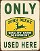 TIN SIGN NOSTALGIC ~ JOHN DEERE TRACTOR ONLY USED HERE