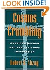 Cosmos Crumbling: American Reform and the Religious Imagination