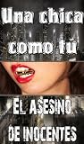 una chica como tú el asesino inocente (BOOK 3) (Spanish Edition)