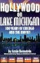 Hollywood on Lake Michigan: 100 Years of Chicago & the Movies (Illinois)
