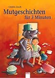 Mutgeschichten f�r 3 Minuten - Christa Zeuch