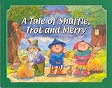 A tale of Shuffle, Trot and Merry