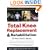 Total Knee Replacement and Rehabilitation: The Knee Owner's Manual