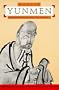 Master Yunmen: From the Record of the Chan Master "Gate of the Clouds"