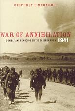 War of Annihilation: Combat and Genocide on the Eastern Front, 1941 (Total War: New Perspectives on World War II)