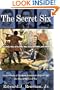 The Secret Six: The True Tale of the Men Who Conspired with John Brown