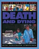 What Do You Know About Death and Dying? (What Do You Know About),
Pete Sanders